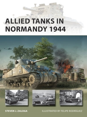 Allied Tanks in Normandy 1944 by Zaloga, Steven J.