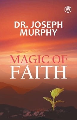 The Magic Of Faith by Murphy, Joseph