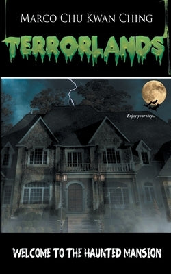Welcome to the Haunted Mansion: Terrorlands by Chu, Marco Kwan Ching