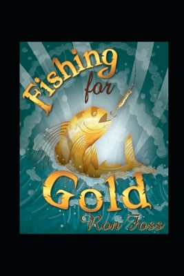 Fishing for Gold by Foss, Ron