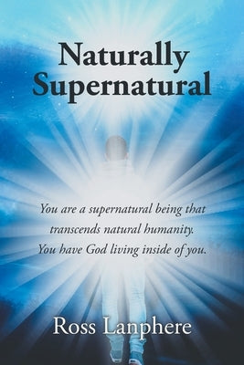 Naturally Supernatural by Lanphere, Ross