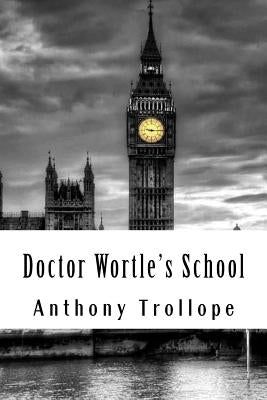 Doctor Wortle's School by Trollope, Anthony