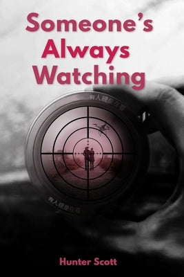 Someone's Always Watching by Scott, Hunter