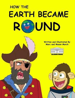 How the Earth Became Round by March, Marc