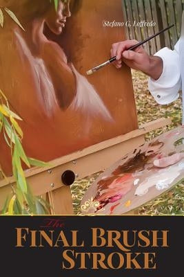 The Final Brush Stroke by Loffredo, Stefano G.
