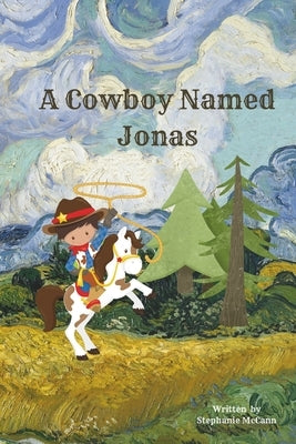A Cowboy Named Jonas by McCann, Stephanie C.