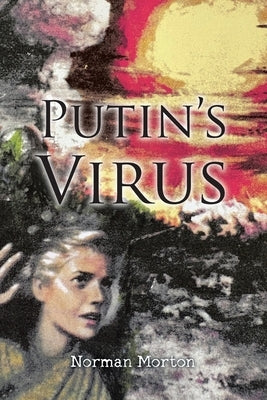 Putin's Virus by Morton, Norman