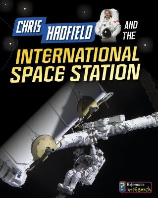 Chris Hadfield and the International Space Station by Langley, Andrew