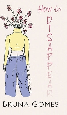 How to Disappear by Gomes, Bruna