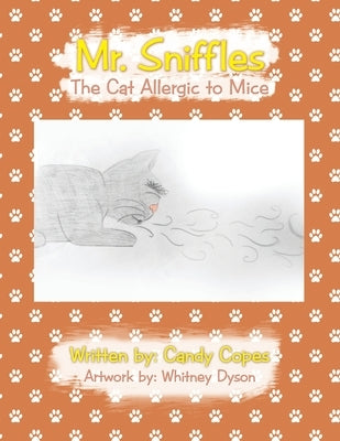 Mr. Sniffles: The Cat Allergic to Mice by Copes, Candy
