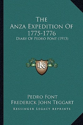 The Anza Expedition Of 1775-1776: Diary Of Pedro Font (1913) by Font, Pedro