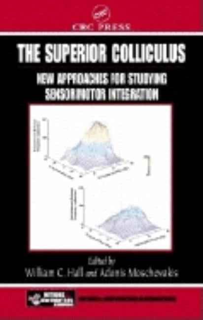 The Superior Colliculus: New Approaches for Studying Sensorimotor Integration by Hall, William C.