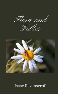 Flora and Fables by Ravenscroft, Isaac