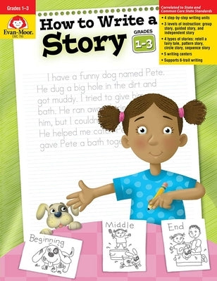 How to Write a Story, Grades 1-3 by Evan-Moor Corporation