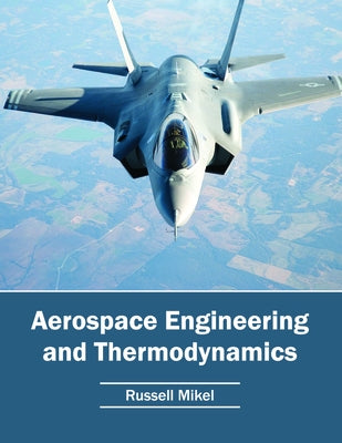 Aerospace Engineering and Thermodynamics by Mikel, Russell