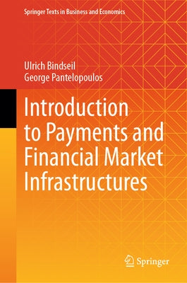 Introduction to Payments and Financial Market Infrastructures by Bindseil, Ulrich