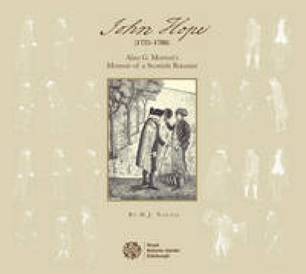 John Hope (1725-1786): Alan G. Morton's Memoir of a Scottish Botanist by Noltie, Henry