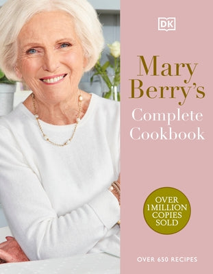 Mary Berry's Complete Cookbook: Over 650 Recipes by Berry, Mary