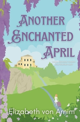 Another Enchanted April by Von Arnim, Elizabeth