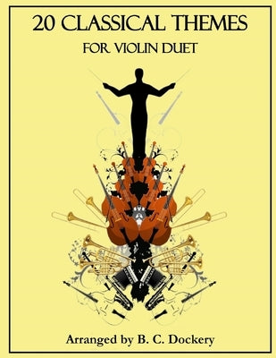 20 Classical Themes for Violin Duet by Dockery, B. C.