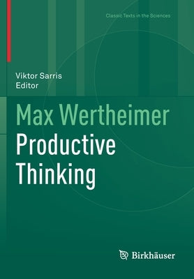Max Wertheimer Productive Thinking by Wertheimer, Max