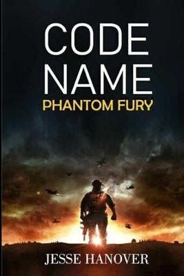 Code Name - Phantom Fury by Hanover, Jesse