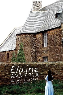 Elaine and Etta Elaine's Escape by Zenner, Rachel