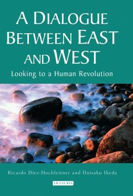 A Dialogue Between East and West: Looking to a Human Revolution by Diez-Hochleitner, Ricardo