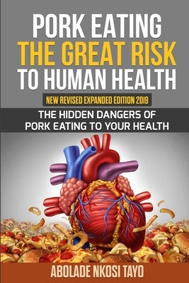 Pork Eating the Great Risk to Human Health by Abolade, Nkosi Tayo