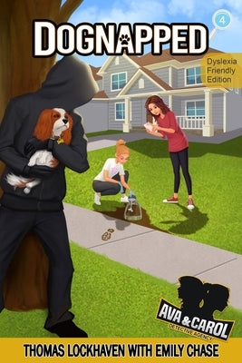 Dognapped (Book 4) - Dyslexia-Friendly Edition: Ava & Carol Detective Agency by Lockhaven, Thomas