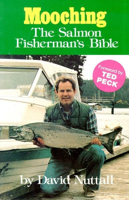 Mooching: The Salmon Fisherman's Bible by Nuttall, David