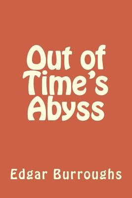 Out of Time's Abyss by Burroughs, Edgar Rice