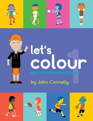 Let's Colour: sports colouring book 1 by Connelly, John