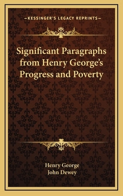 Significant Paragraphs from Henry George's Progress and Poverty by George, Henry