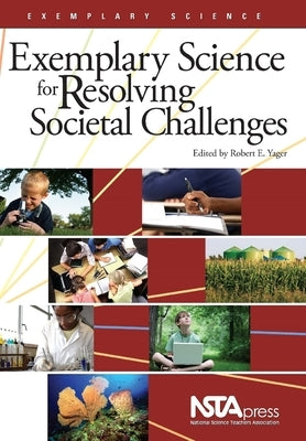 Exemplary Science for Resolving Societal Challenges by Yager, Robert