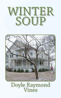 Winter Soup by Vines, Doyle Raymond