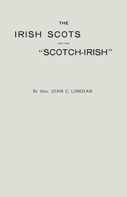 Irsh and the Scotch-Irish by Linehan, John C.