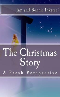 The Christmas Story by Inkster, Jim and Bonnie