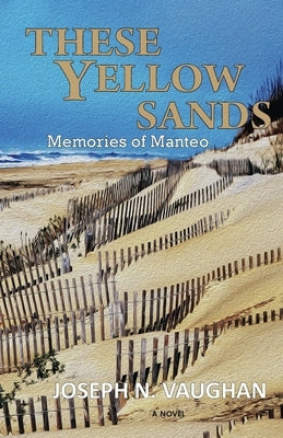 These Yellow Sands by Vaughan, Joseph N.