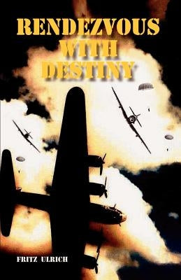 Rendezvous with Destiny by Ulrich, Fritz