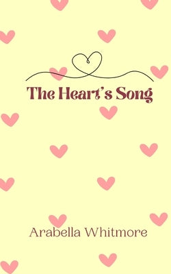 The Heart's Song by Whitmore, Arabella
