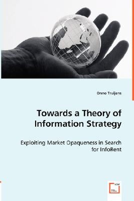 Towards a Theory of Information Strategy by Truijens, Onno