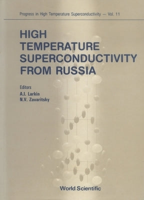 High Temperature Superconductivity from Russia by Larkin, Anatoli