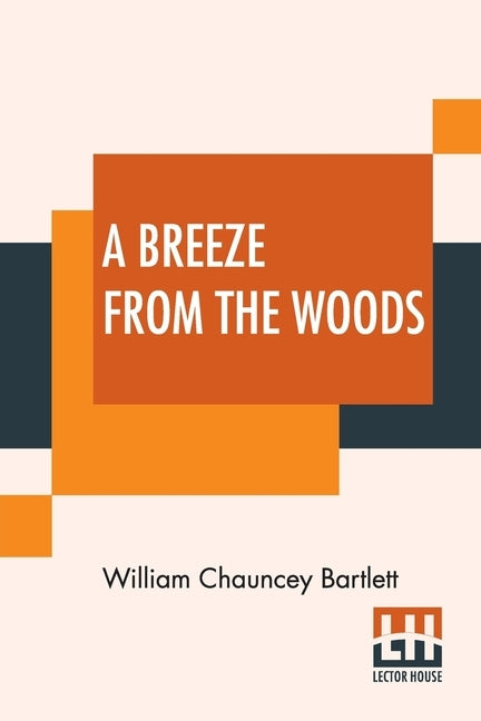 A Breeze From The Woods by Bartlett, William Chauncey