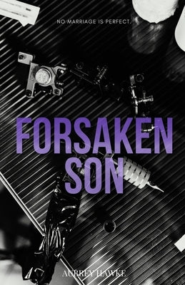Forsaken Son: An MMF Friends To Lovers Romance by Hawke, Aubrey