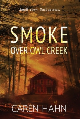 Smoke over Owl Creek by Hahn, Caren