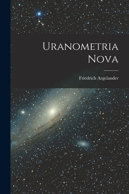 Uranometria Nova by Argelander, Friedrich