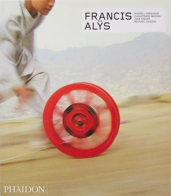 Francis Alÿs: Revised & Expanded Edition by Ferguson, Russell