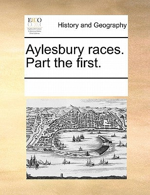 Aylesbury Races. Part the First. by Multiple Contributors