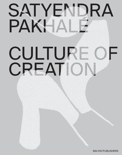 Satyendra Pakhalé Culture of Creation by Pakhale, Satyendra